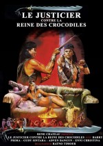 Le justicier contre la reine des crocodiles Le justicier contre la reine des crocodiles