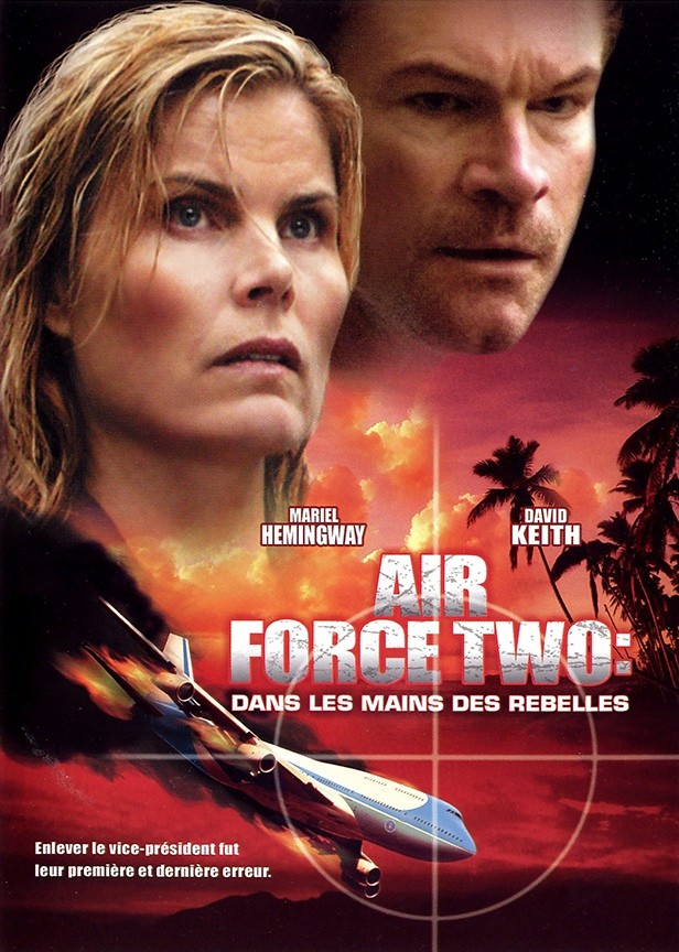 Air Force Two : Dans les mains des rebelles Air Force Two : Dans les mains des rebelles