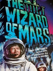 THE WIZARD OF MARS / HORRORS OF THE RED PLANET / ALIEN MASSACRE