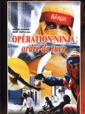 OPÉRATION NINJA : ORDRE DE TUER