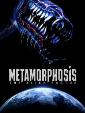 METAMORPHOSIS, THE ALIEN FACTOR